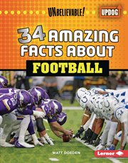 34 Amazing Facts about Football : Unbelievable! cover image