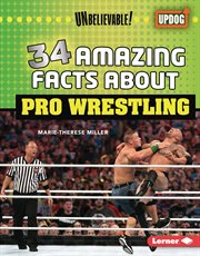 34 amazing facts about pro wrestling. Unbelievable! cover image