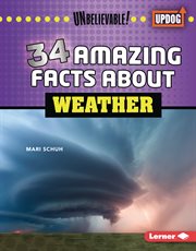 34 amazing facts about weather. Unbelievable! cover image