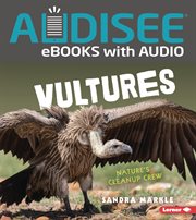 Vultures : Nature's Cleanup Crew. Animal Scavengers in Action cover image
