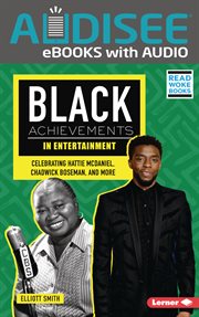 Black achievements in entertainment : celebrating Hattie McDaniel, Chadwick Boseman, and more. Black excellence project cover image