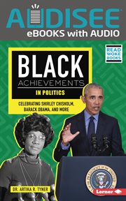 Black Achievements in Politics : Celebrating Shirley Chisholm, Barack Obama, and More. Black Excellence Project (Read Woke ™ Books) cover image