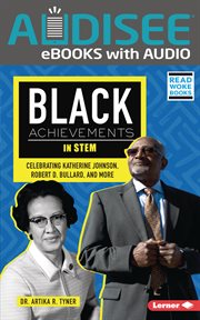 Black Achievements in STEM : Celebrating Katherine Johnson, Robert D. Bullard, and More. Black Excellence Project (Read Woke ™ Books) cover image