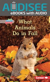 What Animals Do in Fall : Let's Look at Fall (Pull Ahead Readers - Nonfiction) cover image