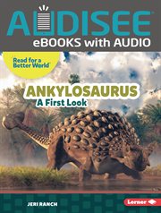 Ankylosaurus : A First Look. Read about Dinosaurs cover image