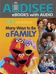 Many Ways to Be a Family : Sesame Street ® Celebrating You and Me cover image