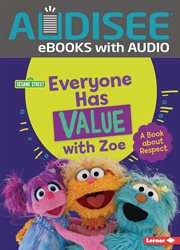 Everyone Has Value With Zoe : A Book about Respect. Sesame Street ® Character Guides cover image