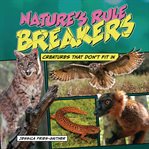 Nature's Rule Breakers : Creatures That Don't Fit In cover image