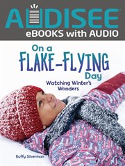 On a Flake : Flying Day. Watching Winter's Wonders cover image