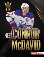 Meet Connor McDavid : Edmonton Oilers Superstar. Sports VIPs cover image