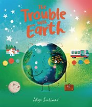 The Trouble With Earth cover image