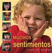 Muchos sentimientos : Shelley Rotner's Early Childhood Library cover image