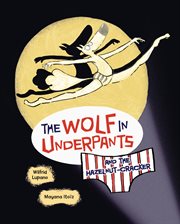 The Wolf in Underpants and the Hazelnut-Cracker cover image