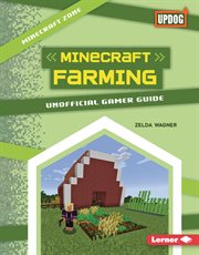 Minecraft Farming : Unofficial Gamer Guide. Minecraft Zone (UpDog Books ™) cover image