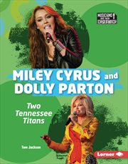 Miley Cyrus and Dolly Parton : Two Tennessee Titans. Musicians and Their Inspirations cover image