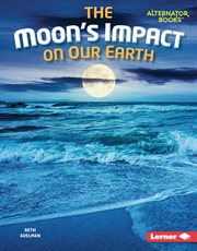 The Moon's Impact on Our Earth cover image