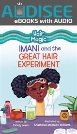 Imani and the Great Hair Experiment : Hair Magic (Read Woke ™ Chapter Books) cover image