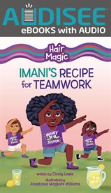 Imani's Recipe for Teamwork : Hair Magic cover image