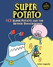 Super Potato and the Sewer Smackdown. Volume 13 cover image