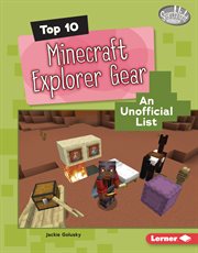 Top 10 Minecraft Explorer Gear : An Unofficial List cover image