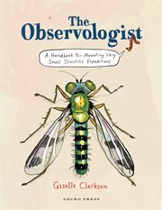 The Observologist : A Handbook for Mounting Very Small Scientific Expeditions cover image