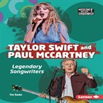 Taylor Swift and Paul McCartney : Legendary Songwriters cover image