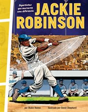 Deportistas Que Marcaron Una Diferencia: Jackie Robinson cover image
