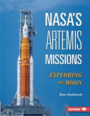 NASA's Artemis Missions : Exploring The Moon cover image