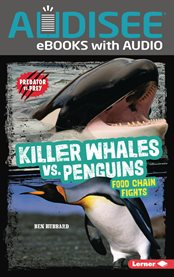 Killer Whales vs. Penguins : Food Chain Fights cover image