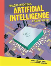 Amazing Inventions. Artificial Intelligence : A Graphic History cover image