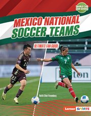 Mexico National Soccer Teams : Ultimate Fan Guide cover image