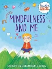Mindfulness and Me : Mindful Spaces cover image