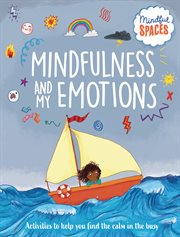 Mindfulness and My Emotions : Mindful Spaces cover image