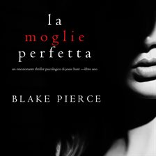 Cover image for La moglie perfetta