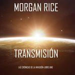 Transmisión: un thriller de ciencia ficción cover image