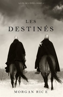 Les Destinés (Le fil de l'Épée, tome 3)