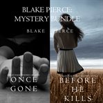 Blake pierce: mystery bundle (once gone and before he kills) cover image