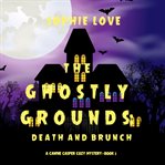 The ghostly grounds: death and brunch cover image