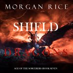 Shield of dragons (age of the sorcerers-book seven) cover image