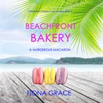 Beachfront Bakery: A Murderous Macaron
