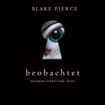 Beobachtet (das making of riley paige - buch 1) cover image