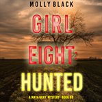 Girl eight: hunted : Hunted cover image