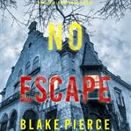 No Escape : Valerie Law FBI Suspense Thriller cover image