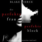 Jessie hunt psychological suspense bundle: the perfect wife / the perfect block : Der perfekte block cover image