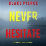 Never Hesitate : May Moore Suspense Thriller cover image