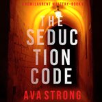 The seduction code (a remi laurent fbi suspense thriller-book 6) cover image