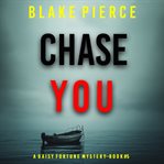 Chase You : Daisy Fortune Private Investigator Mystery cover image