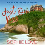 Just one kiss : Porch by the Sea cover image