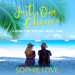 Just one chance : Porch by the Sea cover image