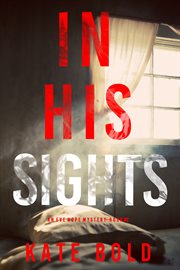 In his sights : Eve Hope FBI Suspense Thriller cover image